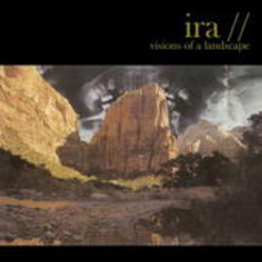 IRA – Visions Of Landscape
