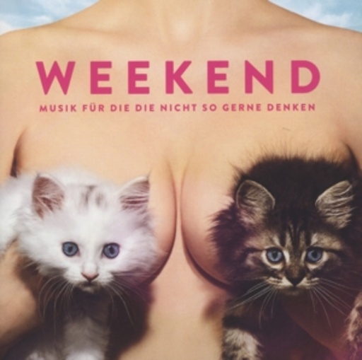 Weekend – Musik für die die nicht so gerne denken