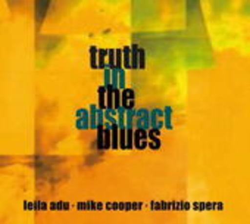 Leila Adu/Mike Cooper/Fabrizio Spora – Truth In The Abstract Blues