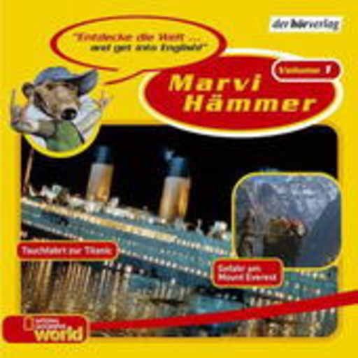 Diverse – Marvi Hämmer Vol. 1: Tauchfahrt zur Titanic/Gefahr am Mount Everest