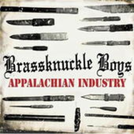Brassknuckle Boys – Appalachian Industry
