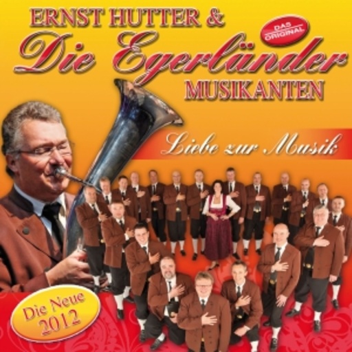 Ernst Hutter und die Egerländer Musikanten – Liebe zur Musik