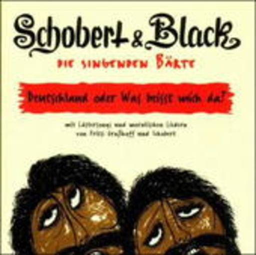 Schobert & Black – Die singenden Bärte/Deutschland oder Was beisst mich da?