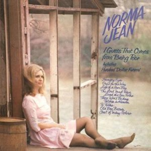 Norma Jean – I Guess That Comes From Being Poor