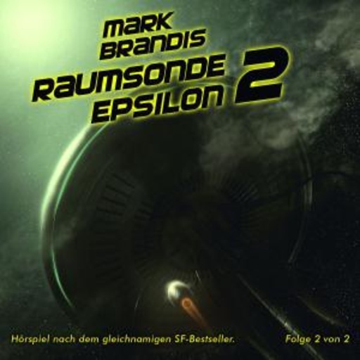 Mark Brandis – Raumsonde Epsilon (10) - Teil 2