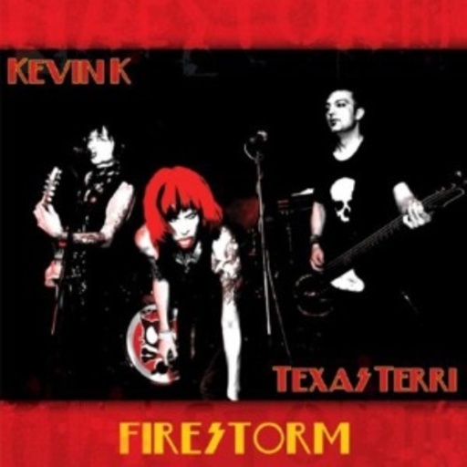 Kevin K. & Texas Terri – Firestorm