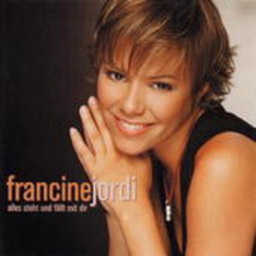 Francine Jordi – Alles steht und fällt mit dir