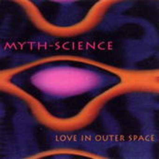 Myth Science – Love In Outer Space
