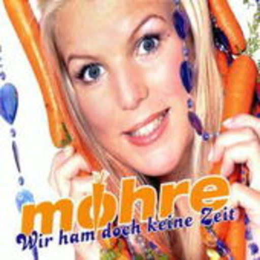Möhre – Wir ham doch keine Zeit