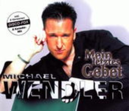 Michael Wendler – Mein letztes Gebet