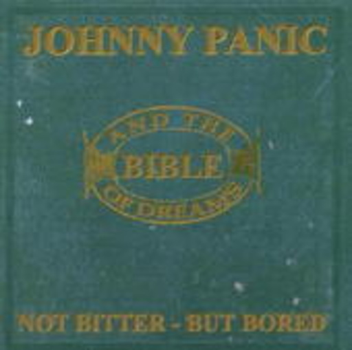 Johnny Panic And The Bible Of Dreams – Not Bitter...But Bored