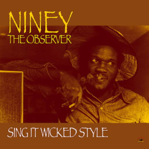 Niney The Observer – Sing It Wicked Style