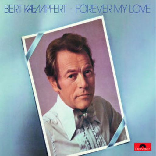 Bert Kaempfert – Forever My Love