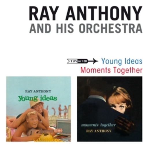 Ray Anthony & His Orchestra – Young Ideas/Moments Together