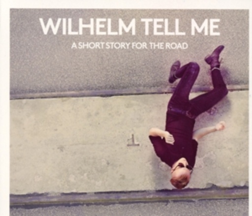 Wilhelm Tell Me – A Short Story For The Road