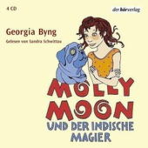 Sandra Schwittau – Molly Moon und der indische Magier (Gekürzte Lesung)