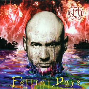 Fish – Fellini Days