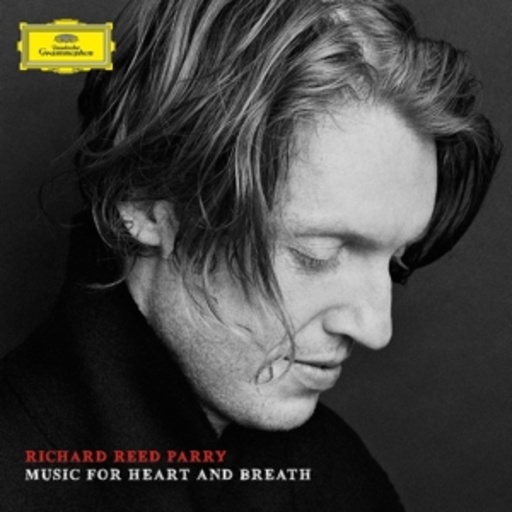 Richard Reed Parry/Bryce Dessner/Kronos Quartet – Music For Heart And Breath