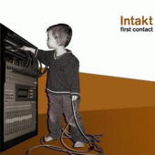 Intakt – First Contact