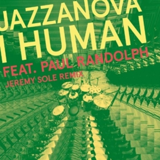 Jazzanova feat. Paul Randolph – I Human - Jeremy Sole Remix