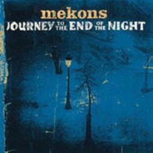 Mekons – Journey To The End Of The Night