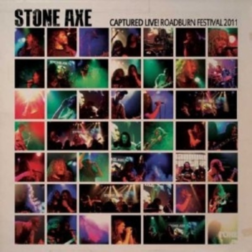Stone Axe – Captured Live!