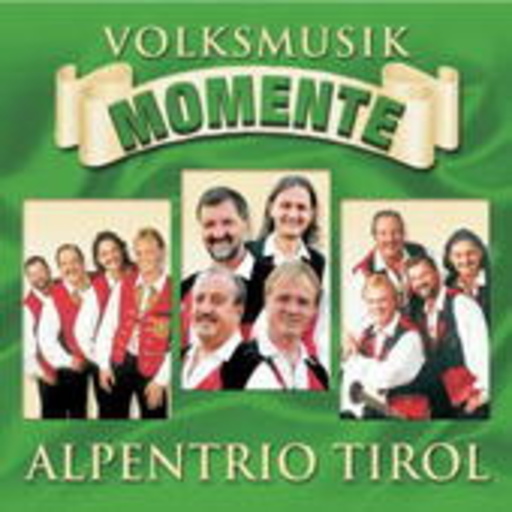 Alpentrio Tirol – Volksmusik Momente