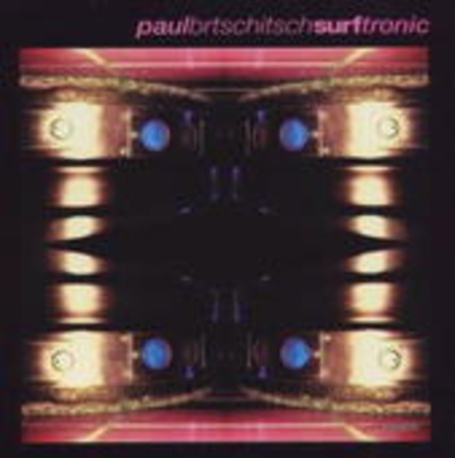 Paul Brtschitsch – Surftronic