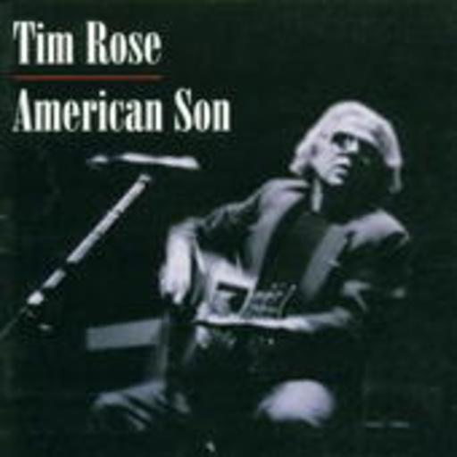 Tim Rose – American Son
