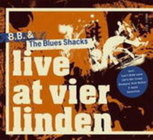 B.B. & The Blues Shacks – Live At Vier Linden