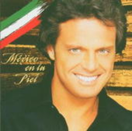 Luis Miguel – Mexico En La Piel
