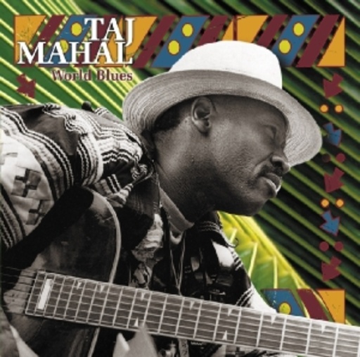 Taj Mahal – World Blues