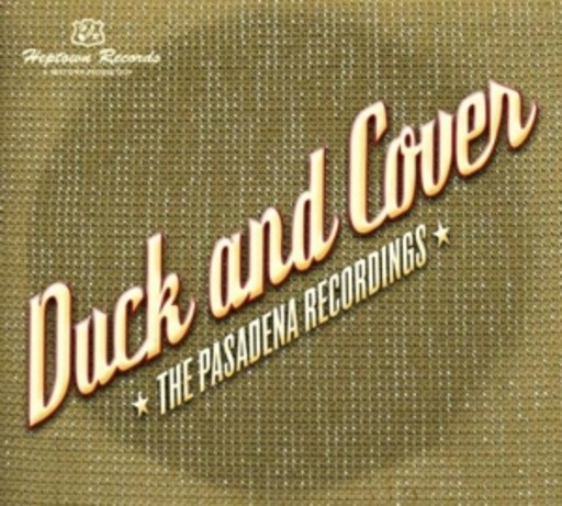 Duck And Cover – Pasadena Recordings