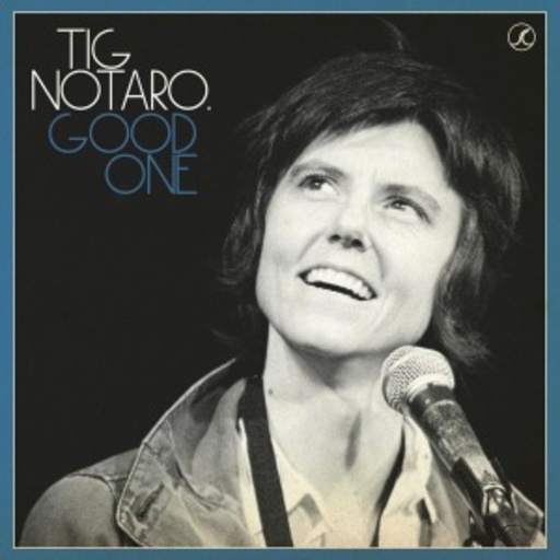 Tig Notaro – Good One