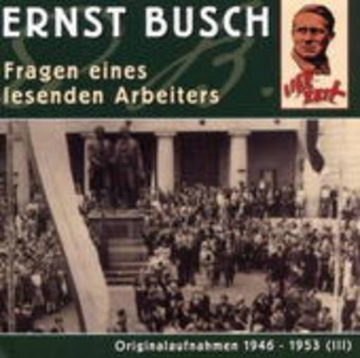 Ernst Busch – Fragen eines lesenden Arbeiters