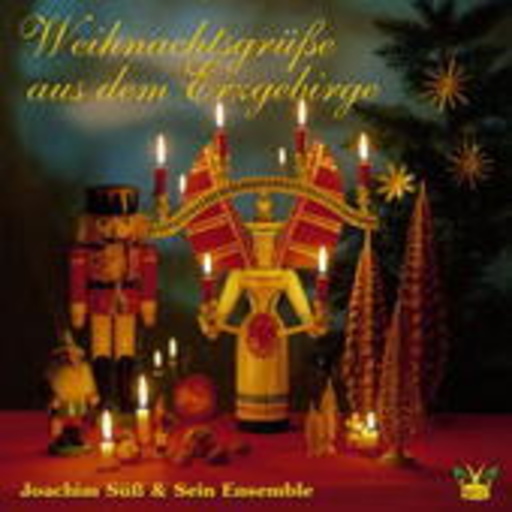 Joachim Süß & sein Ensemble – Weihnachtsgrüße aus dem Erzgebirge