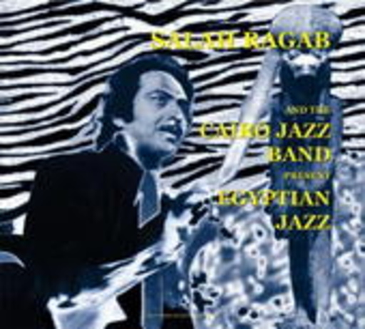 Salah Ragab & The Cairo Jazz Band – Egyptian Jazz (1968-1973)