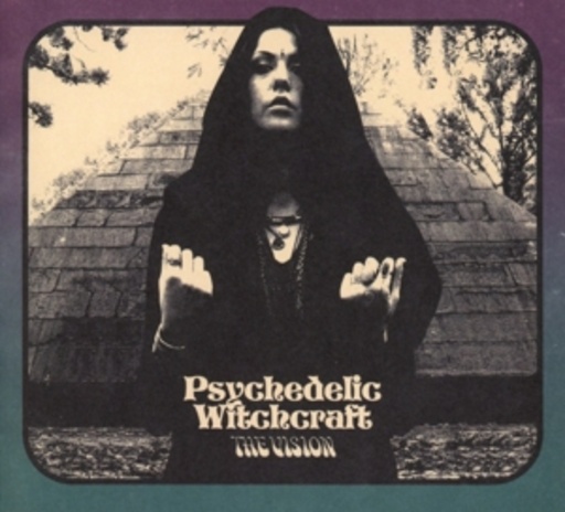 Psychedelic Witchcraft – The Vision
