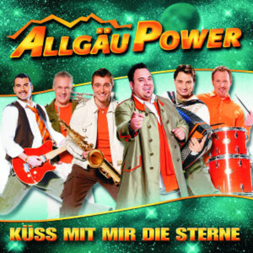 Allgäu Power – Küss mit mir die Sterne