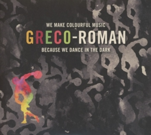 Diverse – Greco-Roman: We Make Colourful Music Because We Dance In The Dark