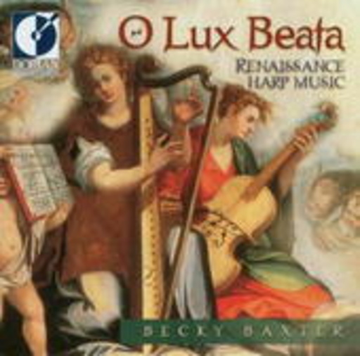 Becky Baxter/Diverse – O Lux Beata - Renaissance Harp Music