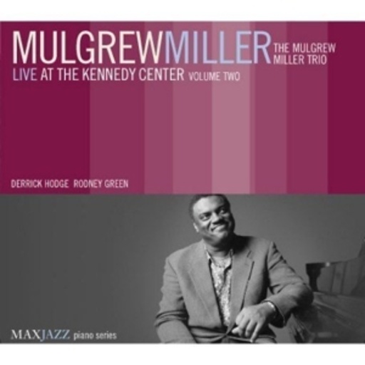 Mulgrew Miller – Live At The Kennedy Center II