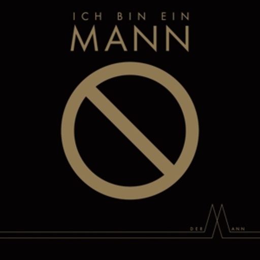 Der Mann – Ich bin ein Mann