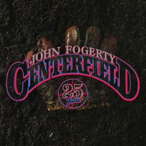 John Fogerty – Centerfield - 25th Anniversary Edition