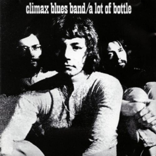 Climax Blues Band – A Lot Of Bottle