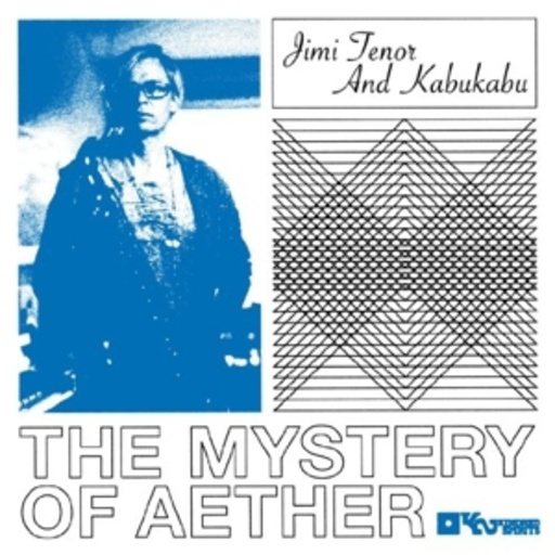 Jimi Tenor & Kabukabu – Mystery Of Aether