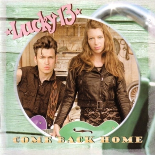 Lucky 13 – Come Back Home