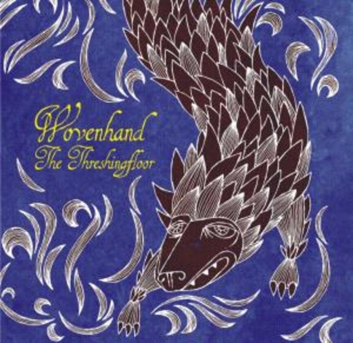 Woven Hand – The Threshingfloor