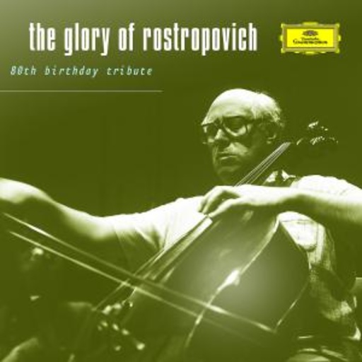 Mstislav Rostropovich – The Glory Of Rostropovich