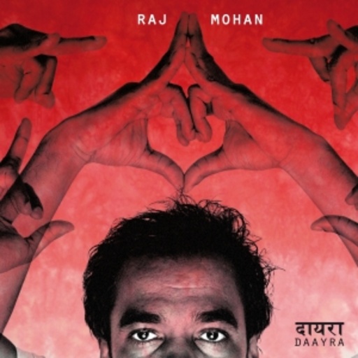 Raj Mohan – Daayra